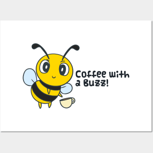 Coffee with a Buzz! Busy Bee Posters and Art